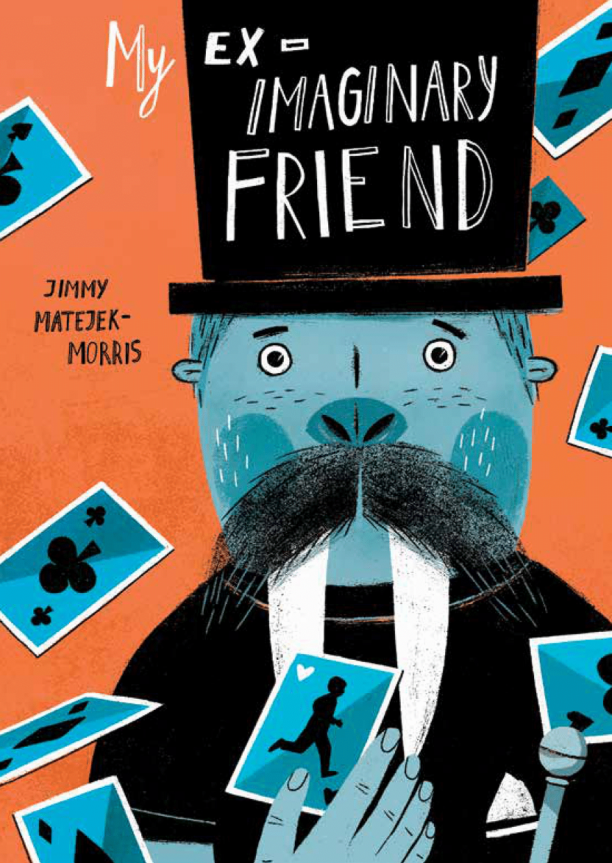 The cover of the book includes George, the imaginary friend, on an orange background. He has turquoise skin and walrus tusks, wears a top hat, and carries a pack of playing cards. The card on top is the Jack of Hearts and features a silhouette of protagonist Jack, running. The title My Ex-Imaginary Friend is written across the top and additional playing cards flutter around behind him.